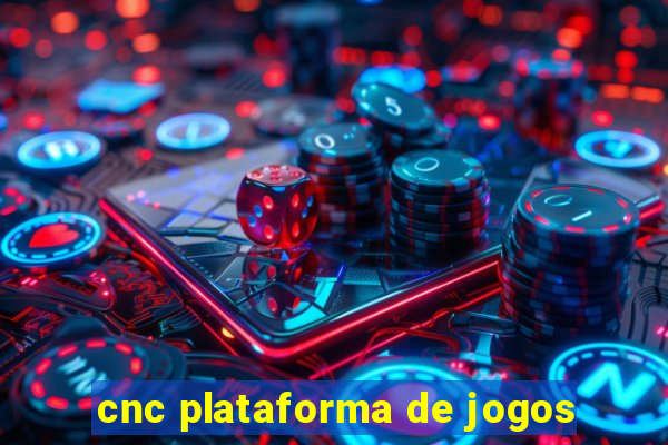 cnc plataforma de jogos