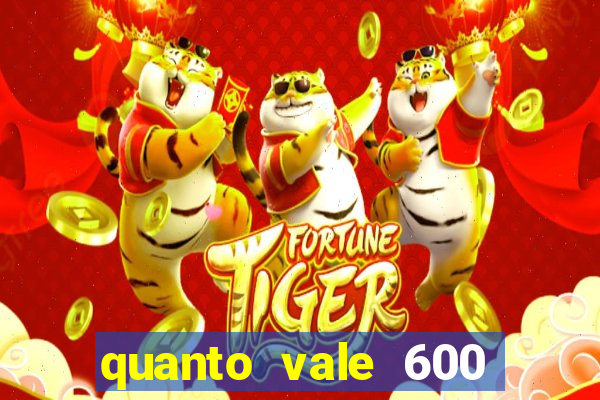 quanto vale 600 mil cruzeiros em reais