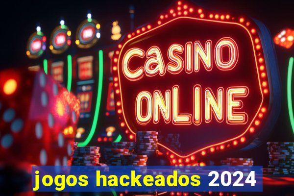jogos hackeados 2024