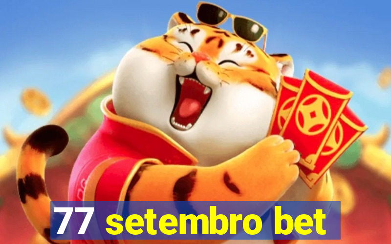 77 setembro bet