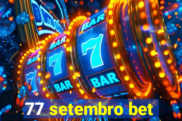 77 setembro bet