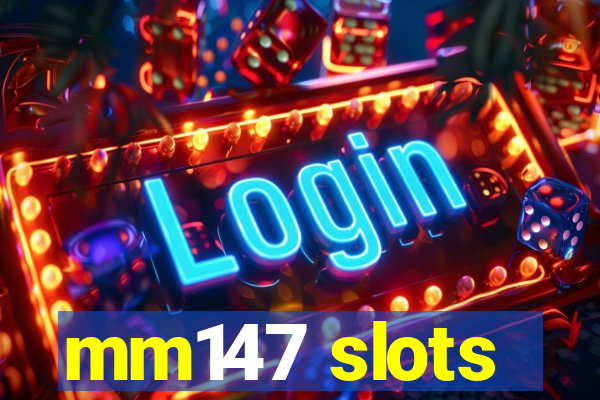 mm147 slots
