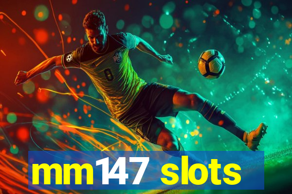 mm147 slots