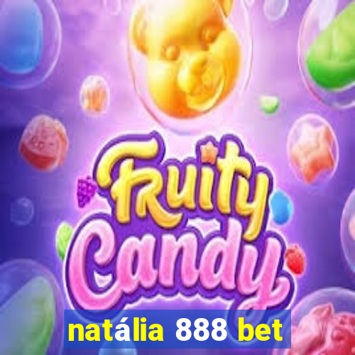 natália 888 bet