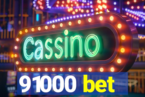 91000 bet