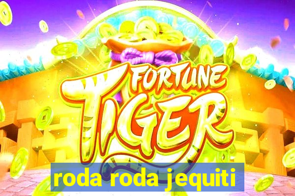 roda roda jequiti
