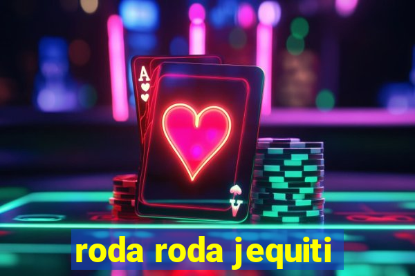 roda roda jequiti