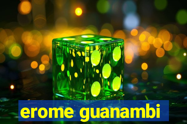 erome guanambi