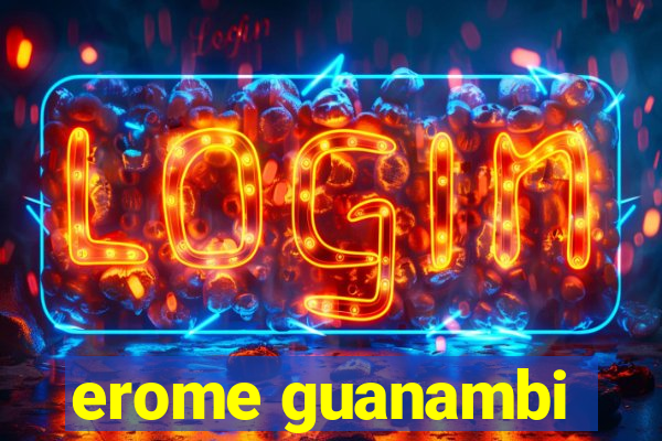 erome guanambi
