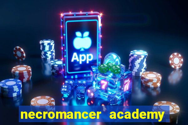 necromancer academy and the genius summoner 50