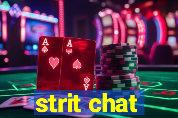 strit chat