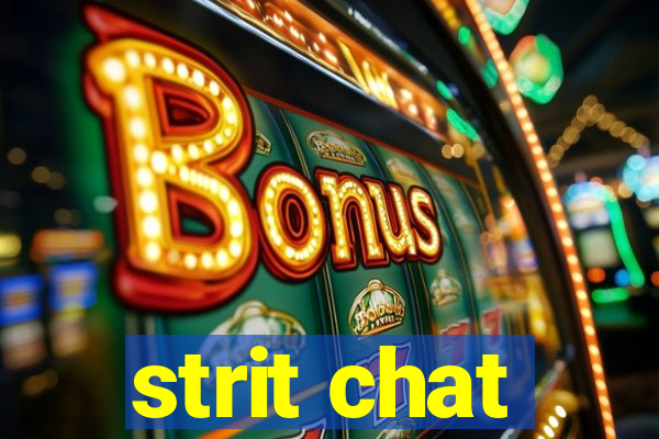 strit chat