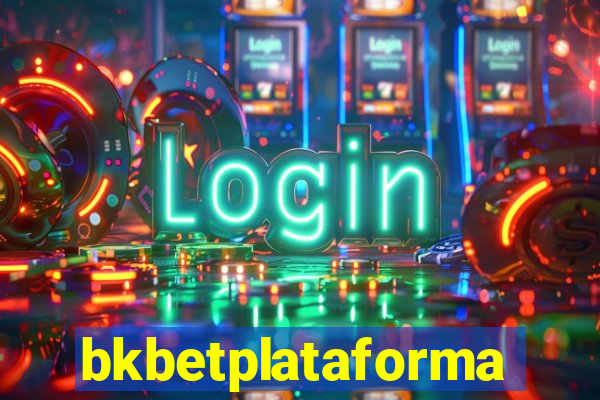 bkbetplataforma