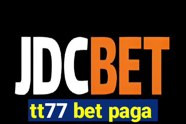 tt77 bet paga