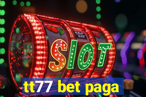tt77 bet paga