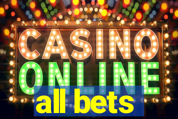 all bets