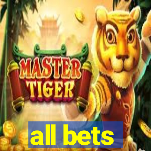 all bets