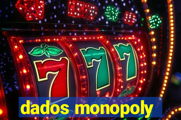 dados monopoly