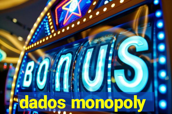 dados monopoly