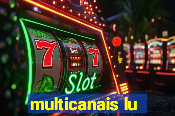 multicanais lu
