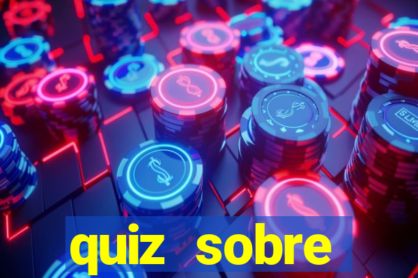 quiz sobre conhecimentos gerais