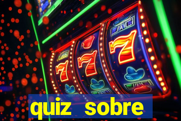 quiz sobre conhecimentos gerais