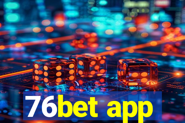 76bet app