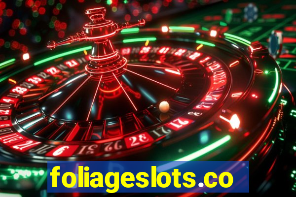 foliageslots.com
