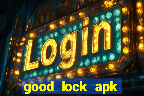 good lock apk android 13