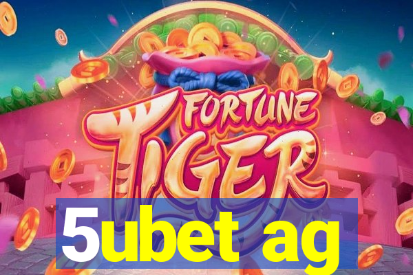 5ubet ag