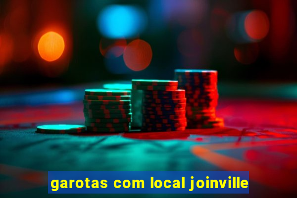 garotas com local joinville