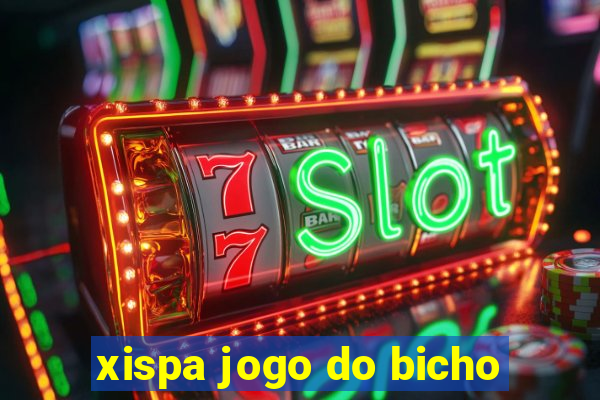xispa jogo do bicho