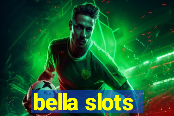 bella slots