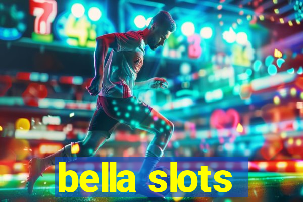 bella slots
