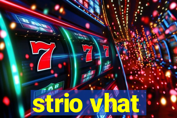 strio vhat
