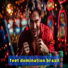 feet domination brazil