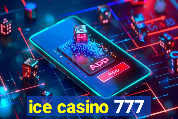 ice casino 777