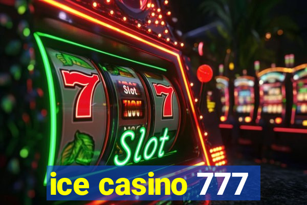 ice casino 777