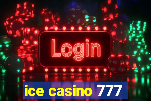 ice casino 777