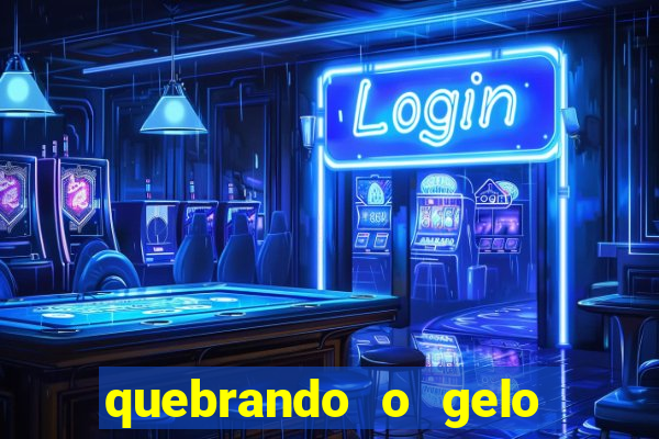 quebrando o gelo ler online