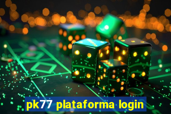 pk77 plataforma login