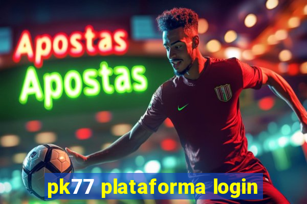 pk77 plataforma login
