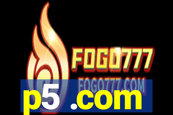 p5 .com
