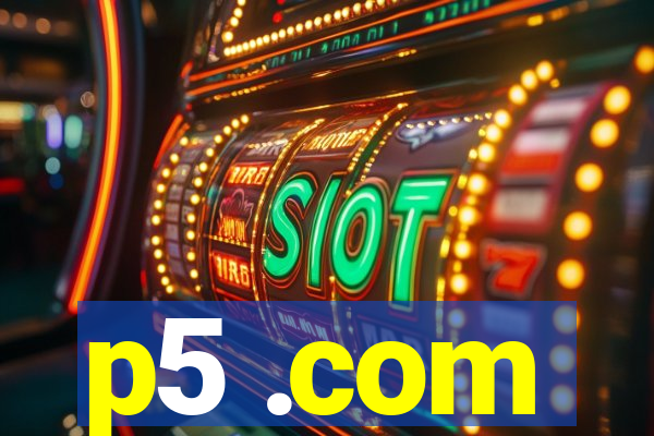 p5 .com