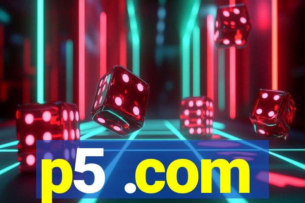 p5 .com
