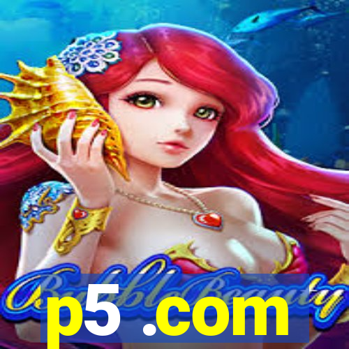 p5 .com