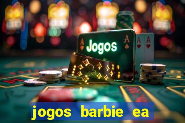 jogos barbie ea magia da moda