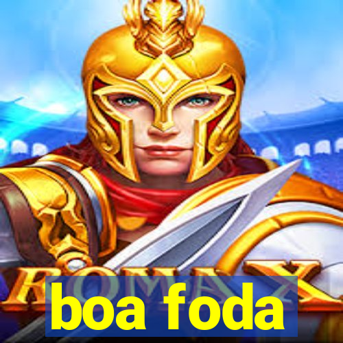 boa foda