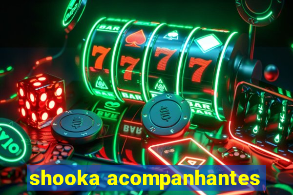 shooka acompanhantes