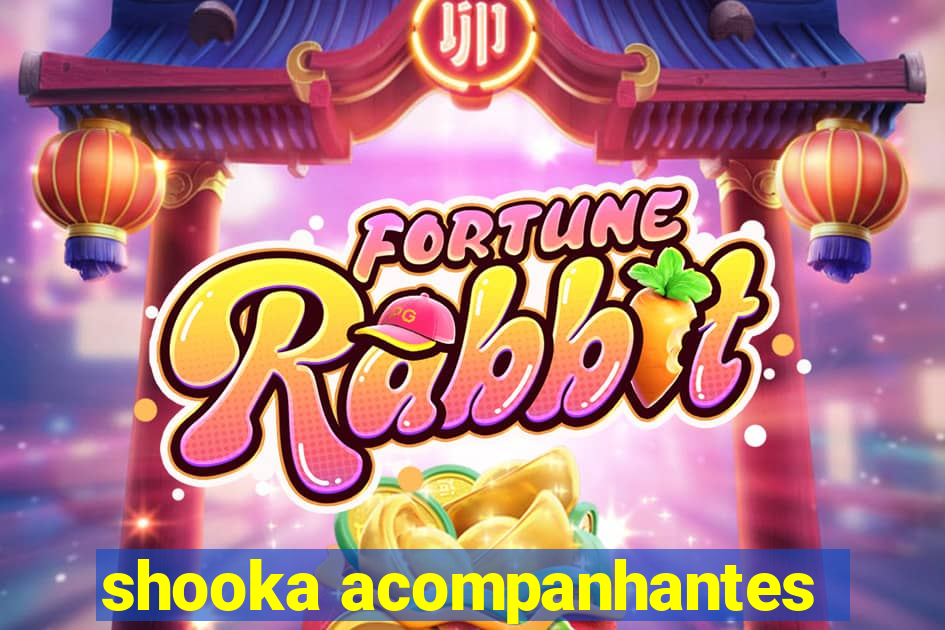 shooka acompanhantes